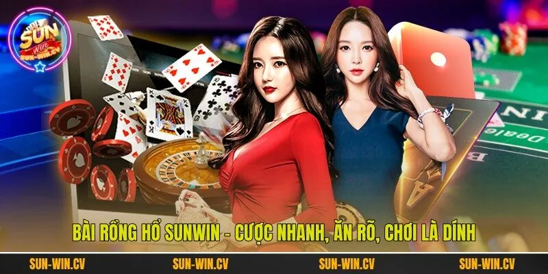 Bài Rồng Hổ Sunwin - Cược Nhanh, Ăn Rõ, Chơi Là Dính
