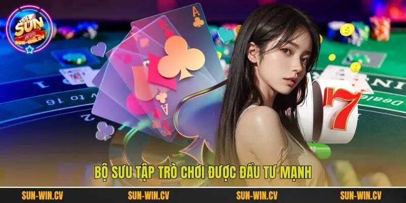 Bộ sưu tập trò chơi được đầu tư mạnh