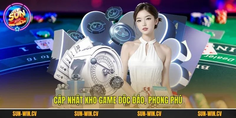 Cập nhật kho game độc đáo, phong phú