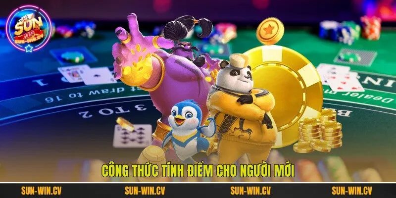 Công thức tính điểm cho người mới Công thức tính điểm cho người mới