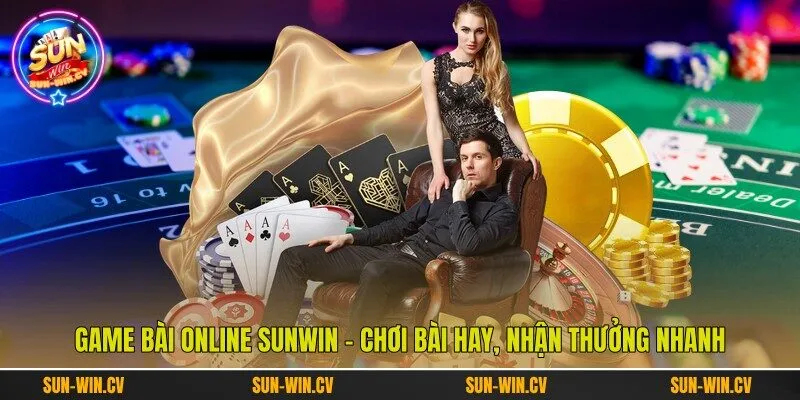 Game Bài Online Sunwin - Chơi Bài Hay, Nhận Thưởng Nhanh