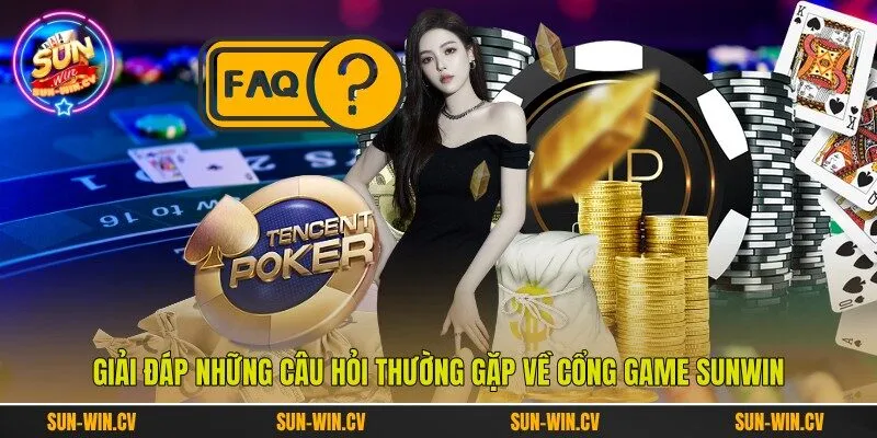 Giải đáp những câu hỏi thường gặp về cổng game Sunwin
