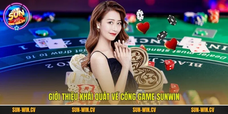 Giới thiệu khái quát về cổng game Sunwin