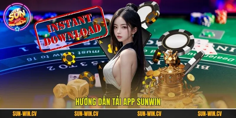Hướng dẫn tải app Sunwin