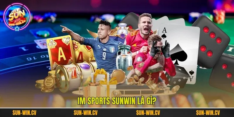 IM Sports Sunwin là gì?