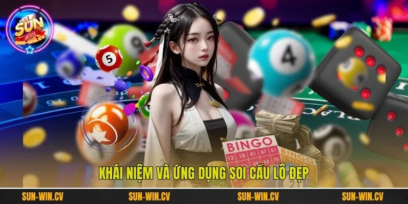 Khái niệm và ứng dụng soi cầu lô đẹp Khái niệm và ứng dụng soi cầu lô đẹp