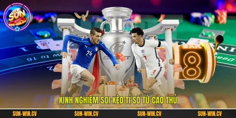 Kinh nghiệm soi kèo tỉ số từ cao thủ Kinh nghiệm soi kèo tỉ số từ cao thủ