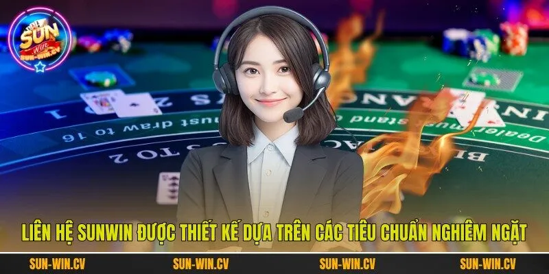 Liên hệ Sunwin được thiết kế dựa trên các tiêu chuẩn nghiêm ngặt Liên hệ Sunwin được thiết kế dựa trên các tiêu chuẩn nghiêm ngặt
