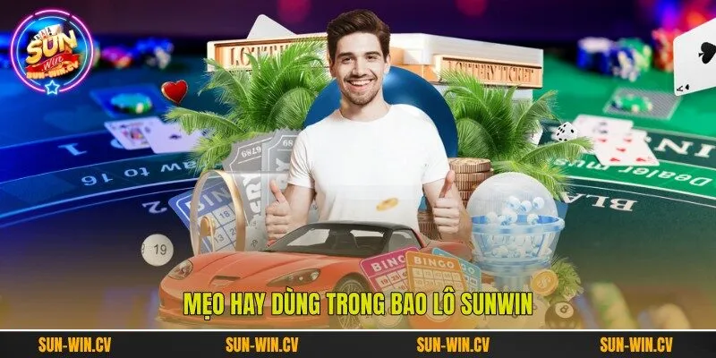 Mẹo hay dùng trong Bao lô Sunwin Mẹo hay dùng trong Bao lô Sunwin
