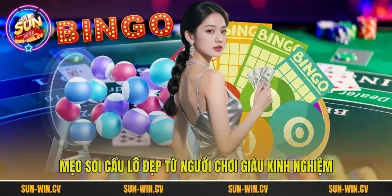 Mẹo soi cầu lô đẹp từ người chơi giàu kinh nghiệm Mẹo soi cầu lô đẹp từ người chơi giàu kinh nghiệm