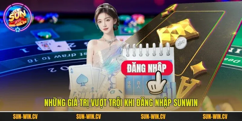 Những giá trị vượt trội khi đăng nhập Sunwin Những giá trị vượt trội khi đăng nhập Sunwin