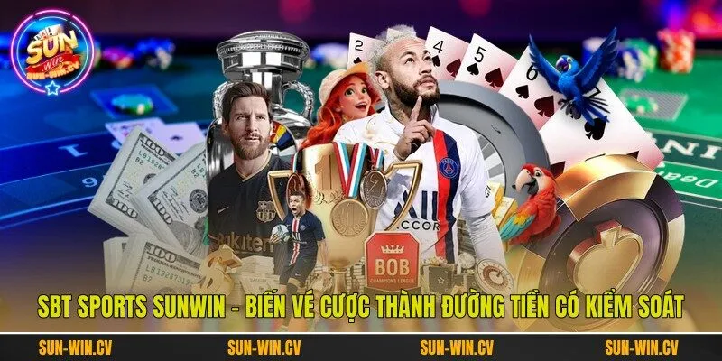 SBT Sports Sunwin – Biến Vé Cược Thành Đường Tiền Có Kiểm Soát