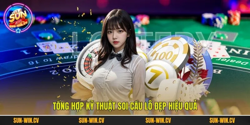 Tổng hợp kỹ thuật soi cầu lô đẹp hiệu quả Tổng hợp kỹ thuật soi cầu lô đẹp hiệu quả