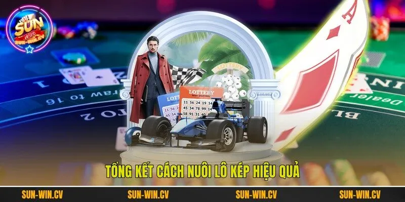 Tổng kết cách nuôi lô kép hiệu quả Tổng kết cách nuôi lô kép hiệu quả