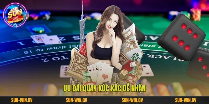 Ưu đãi quay xúc xắc dễ nhận Ưu đãi quay xúc xắc dễ nhận